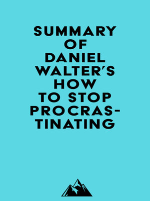 cover image of Summary of Daniel Walter's How to Stop Procrastinating